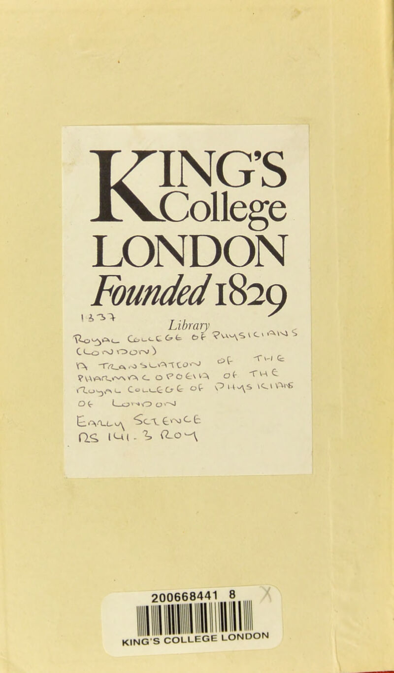 KING'S College LONDON Founded 1820 Library 200668441 8 KING S COLLEGE LONDON