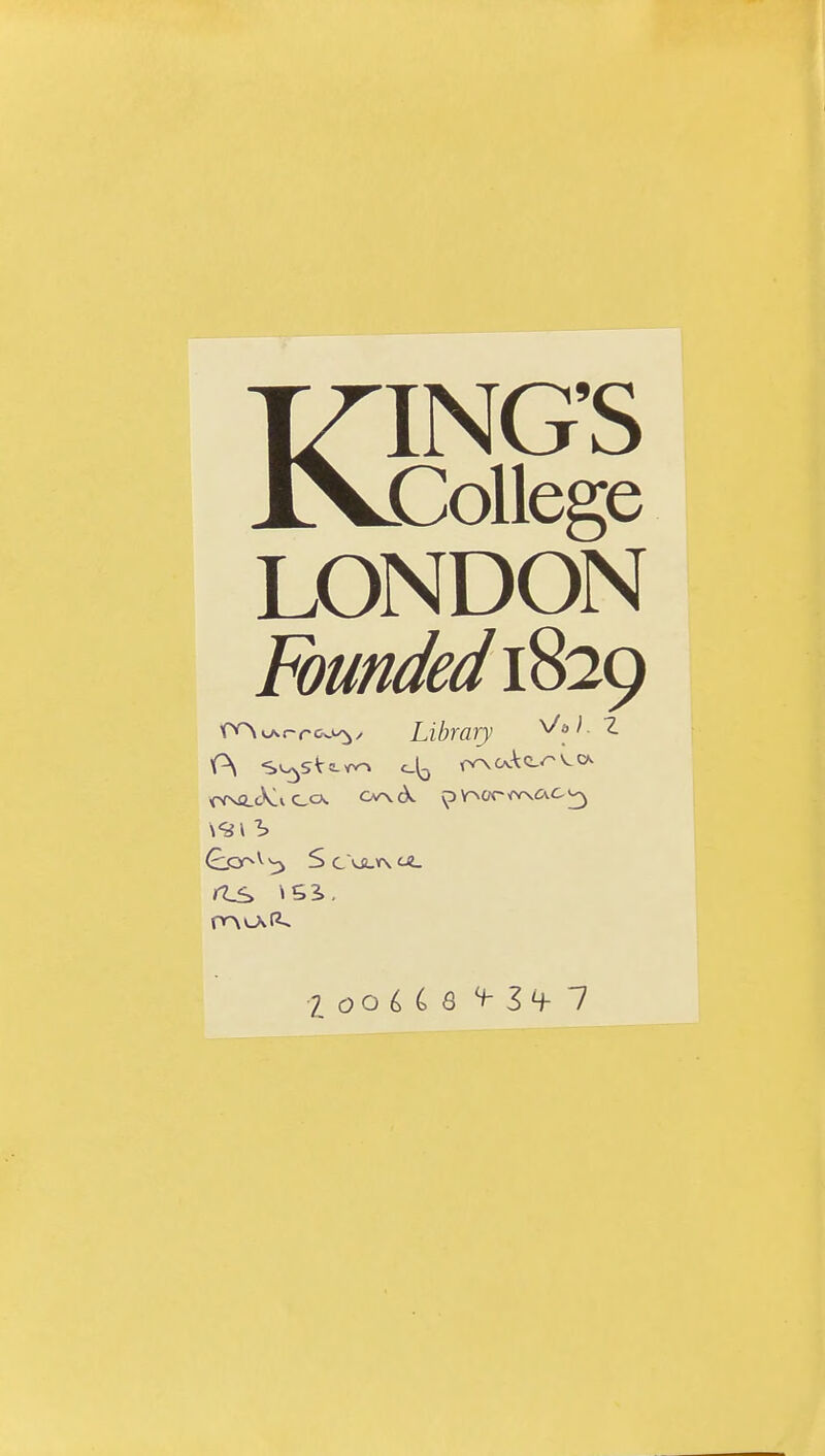 KING'S College LONDON Founded 1829 ^v^c^r-rc^-'^/ Library ^ Z