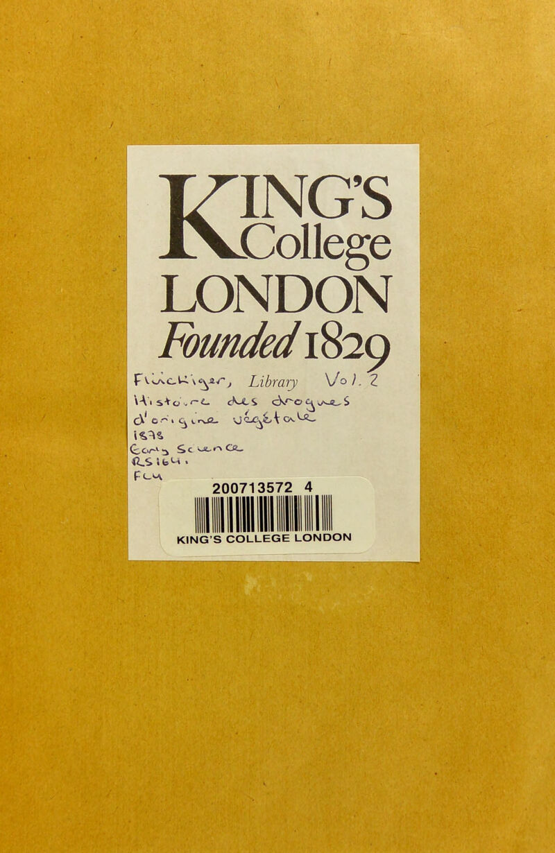 KING’S College LONDON Founded 1829 \y-r, Library \Jo ). Z \A iS*o . <~£- <> çV^O v'-C., S CX C 1 Cj *-\j2- Vj \ Ov Sco,--'OL ib^ * Fc^ 20071 3572 4 KING’S COLLEGE LONDON