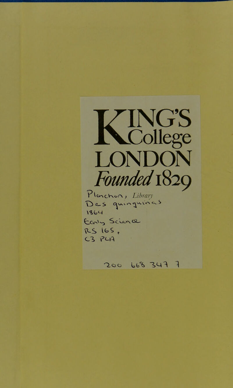 KING'S Collège LONDON Fbunded 1829 cv>cKoa ; Library
