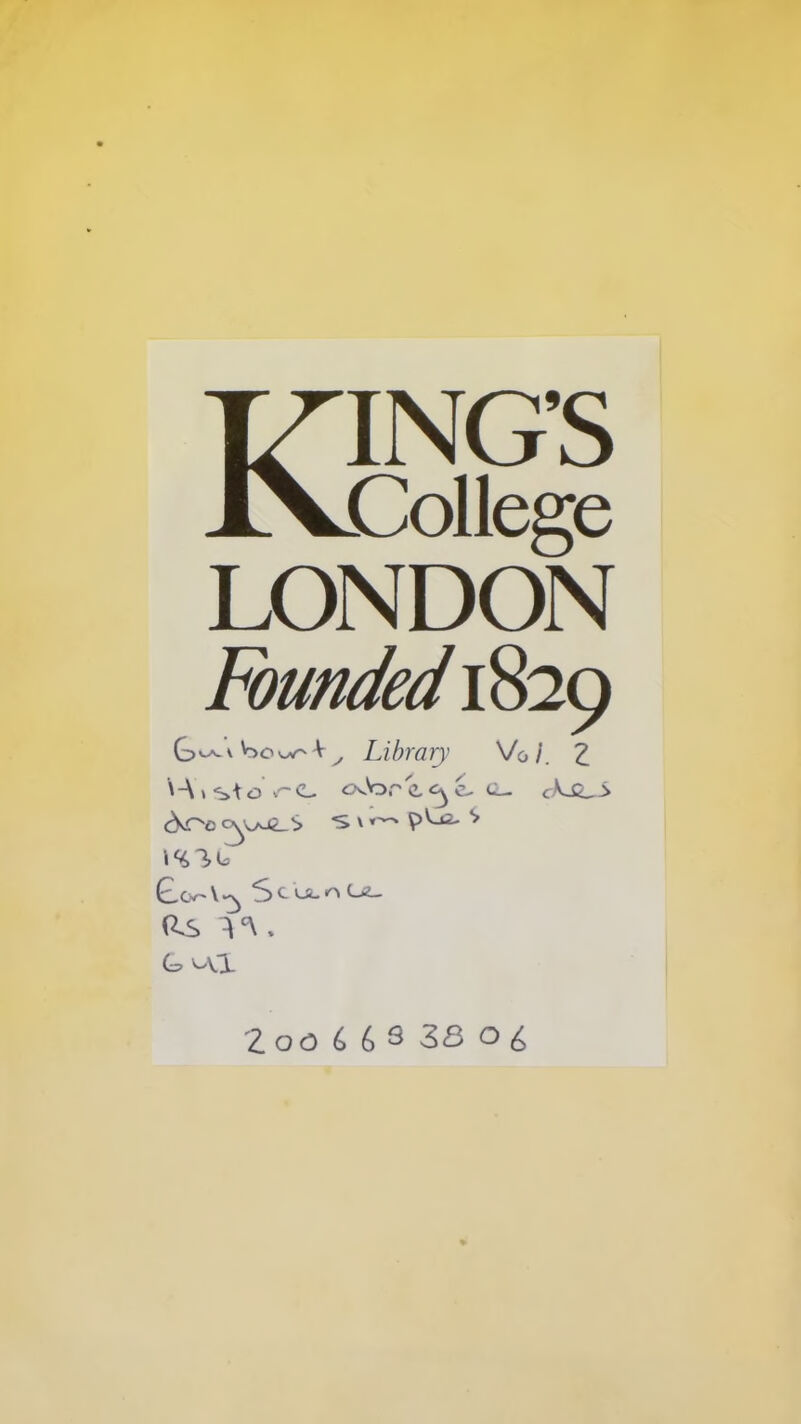 KING'S Collège LONDON Emnded 1829 G«^^ V>ovw^'V^ Lihrary Vo/. ^ Zoo é 6 â 38