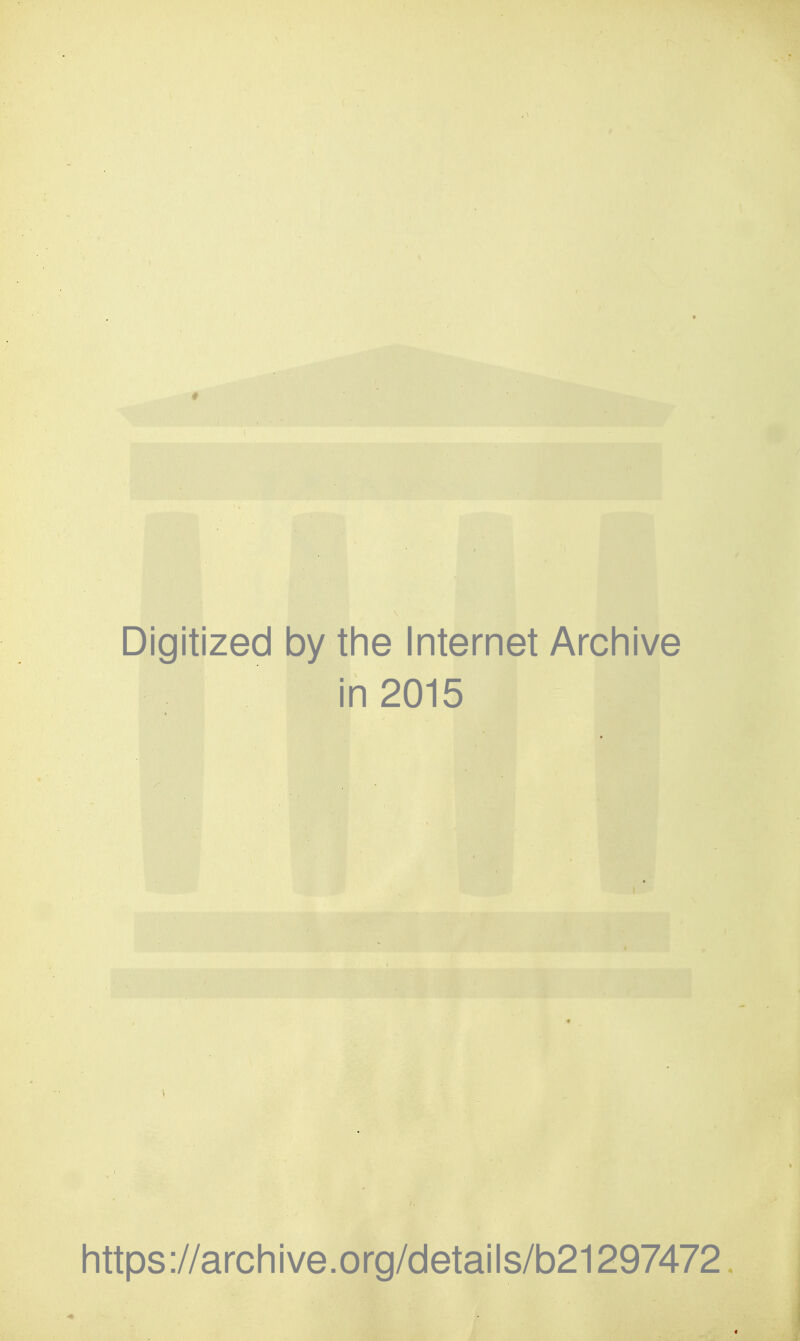 Digitized by tine Internet Arcliive in 2015 https://arcliive.org/details/b21297472