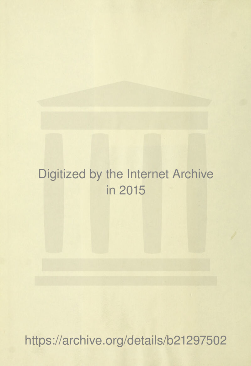 Digitized by the Internet Archive in 2015 https://archive.org/details/b21297502