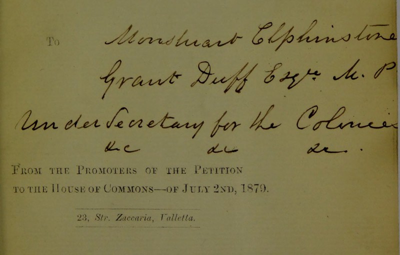 To .^^^c^'^^^i^^:si^^u^ TjlOM TIIF r 110 MOTE lis 01' IHE PETITION TO THE i 1 OUSE OE COMMONS—OF JULY 2N1)5 IS 23. -S'/r Zitprana, Valletta.