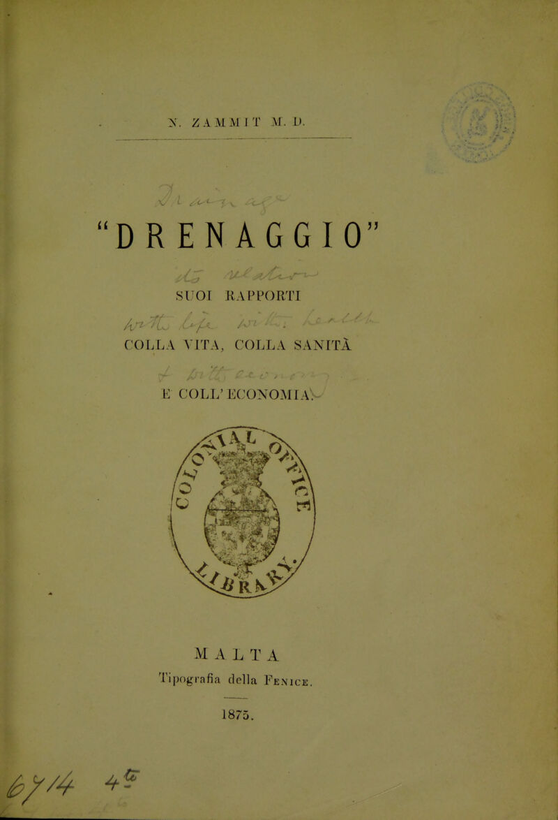 y. ZAMM J T JJ. DRENAGGIO SUOI KAPPORTI COLLA VITA, COLLA SANITÀ E COLL'ECONOMIA.-