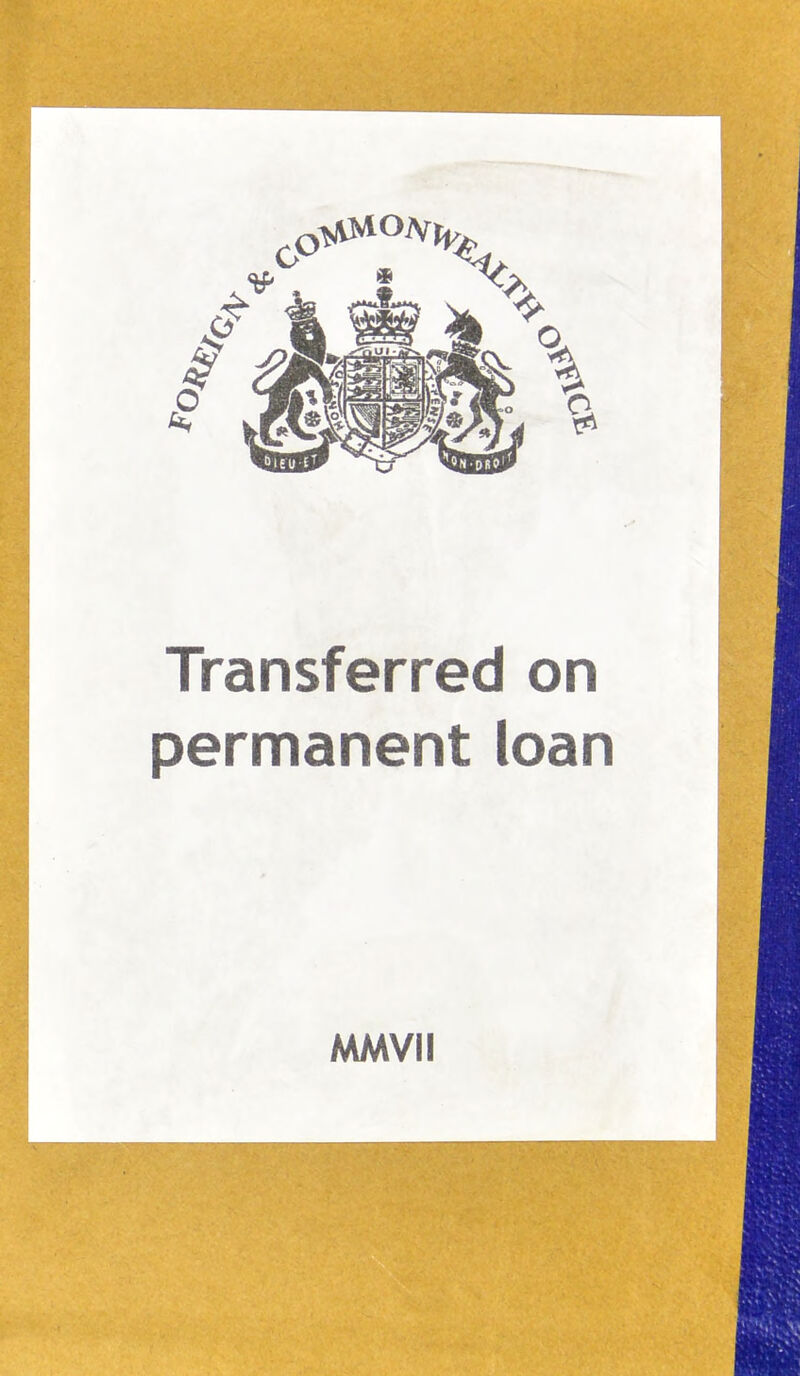 Transferred on permanent loan MMVII