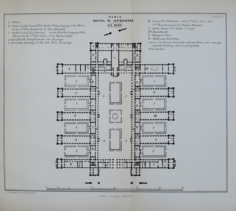 A. Of/u^d' B /nrc/ien On f/iA {groundFlrMf On lAr P'tTloor Jjadjiry,! ofSif Offers 0/1 The 2 '^F/rior JJimiiibrn&s /^/t 'Ma/e Afi/m^ards C. OnJhe, &roun£lFloorF/inrma/:y (hi f7i/'Font F/o/rr i/eiifi/u/S affA& Officers, On flif F/mr R^onts of fh,e/fies(di7uf:lupils. DH-F.GJ^ff.J.K. lhrnng,n„mnS»U-, Onf SforyJujk. J/.M.A'O.PQ. But/difijd' Yor f/if (Srd- T/iree, StoriAtJiiffli PARIS HOPITAL OE URIBOI6IERE 612 BEDS. J{ . GroimtiFloarVi^s1vhou6'e (hi the l''^Fhw 7,iiun Sion'. Z^^FloorFormiforics 'for Fcmah' Jn^ndtud.i' S. Sl,iterSRoomJ T V. Bailts. V Chiijud XYAmpldihcair Z. jfFane^e & SiinVd' W Stable- oTid J)ead Hmise a a.a.a. CcuTidor ane StaiyJugh .with openTerrmr n/iuvc ru/inuyf round the iaJddtnefiS, and. cxmnecfin^ ffient id> h Gardens