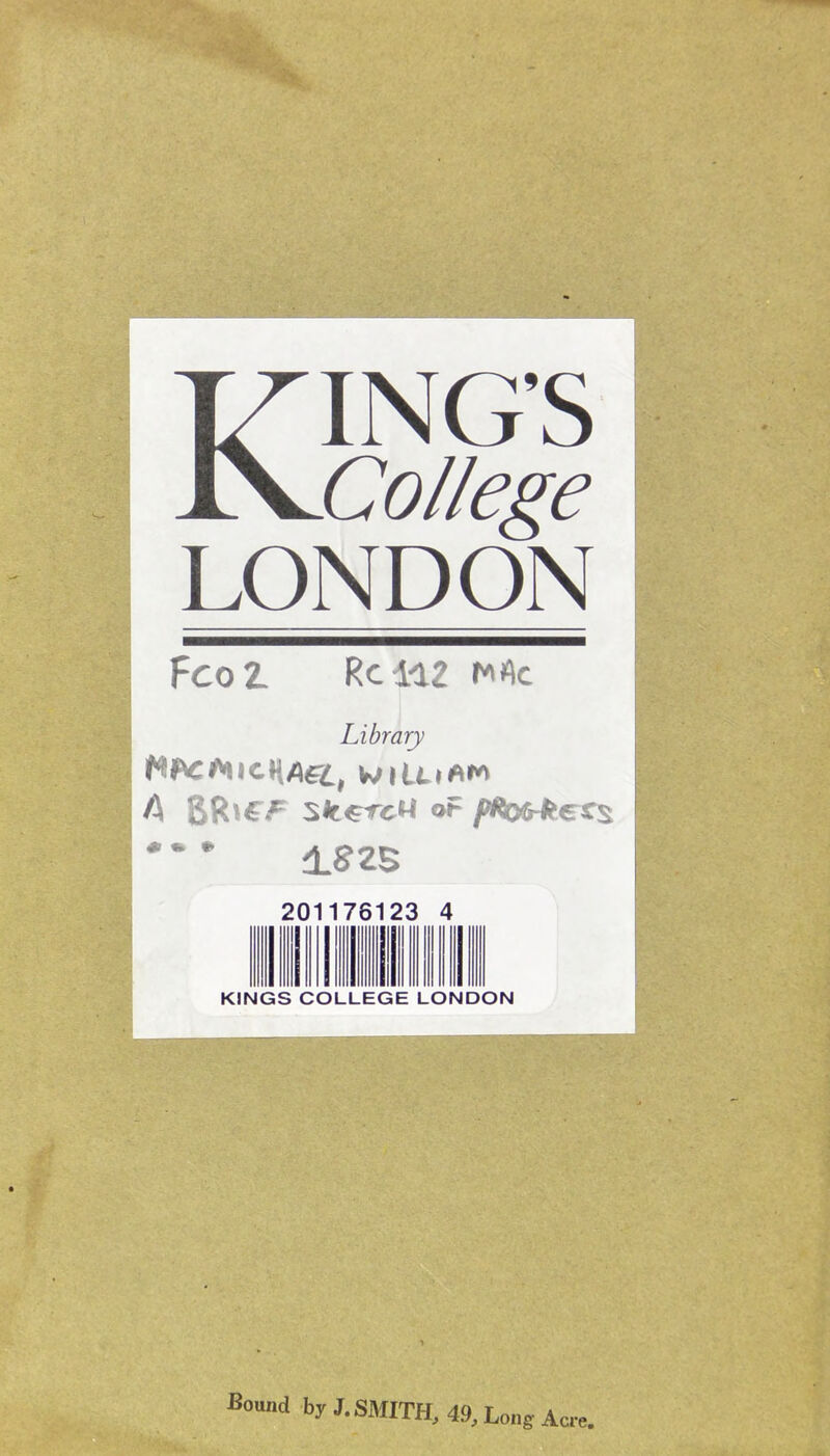 KING'S College LONDON Library 201 nil 76123 4 KINGS COLLEGE LONDON Bound by J. SMITH, 49, Long Acre.