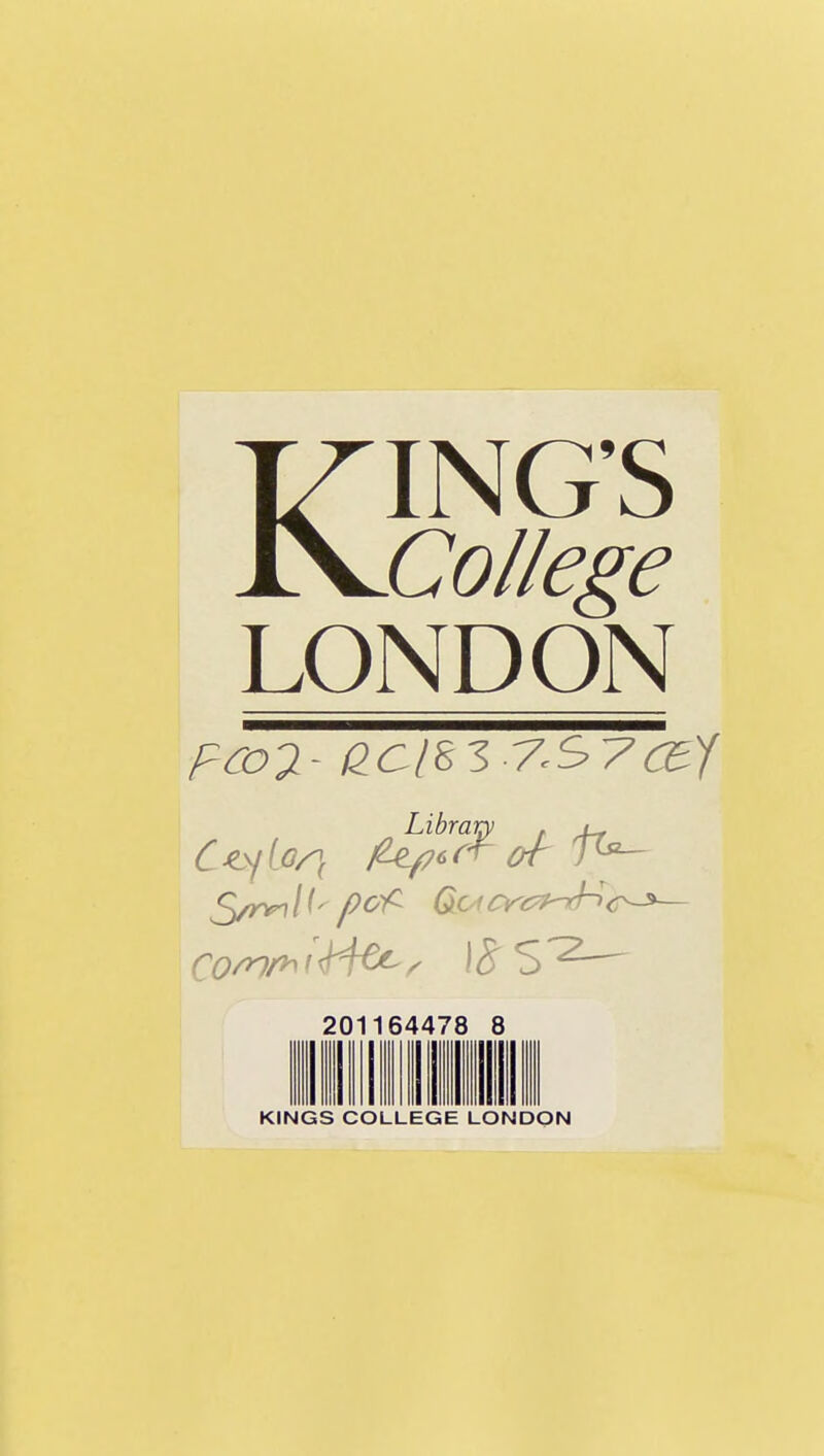 KING'S College LONDON Library , 201164478 8 KINGS COLLEGE LONDON