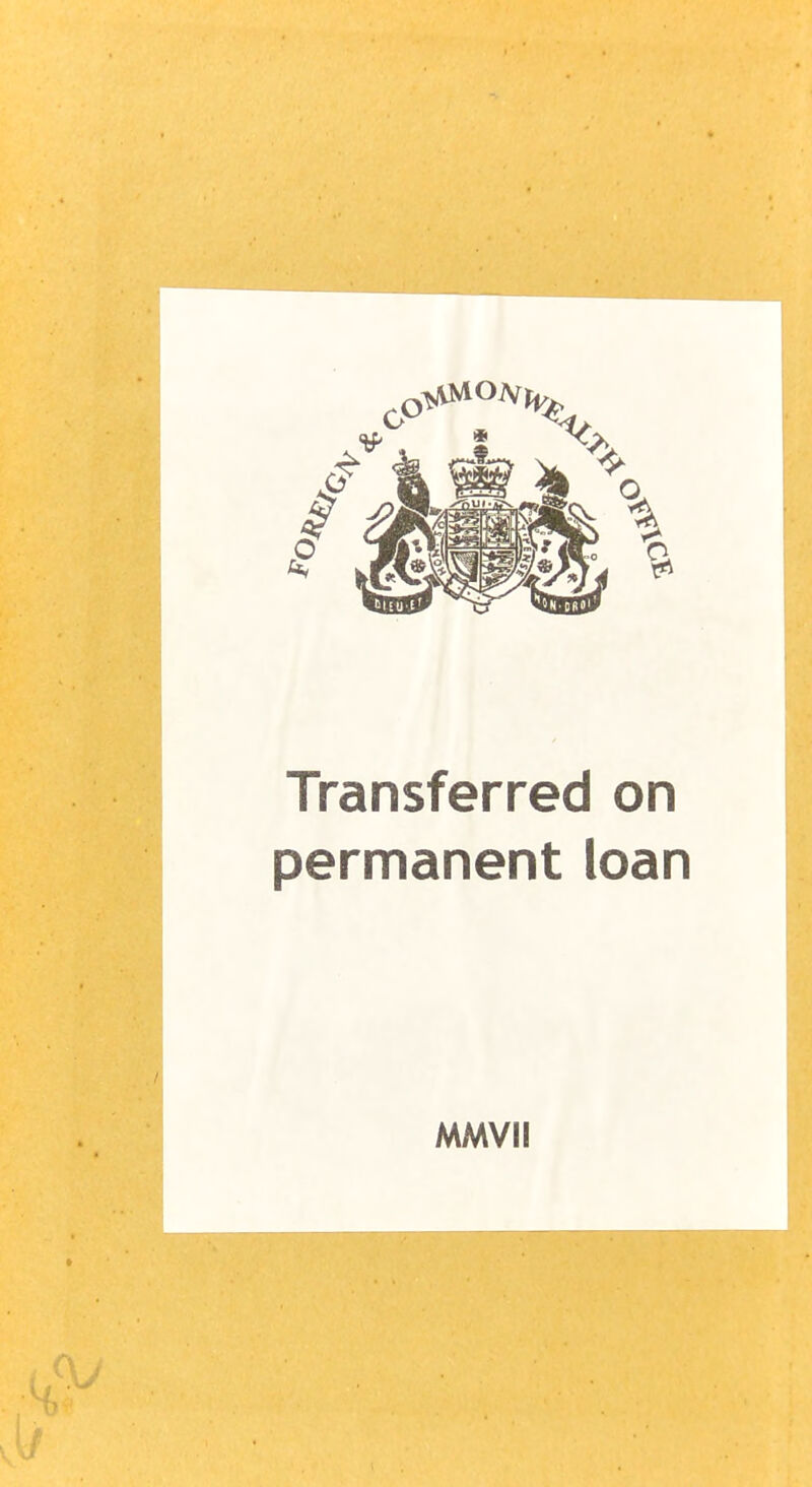 Transferred on permanent loan MMVII