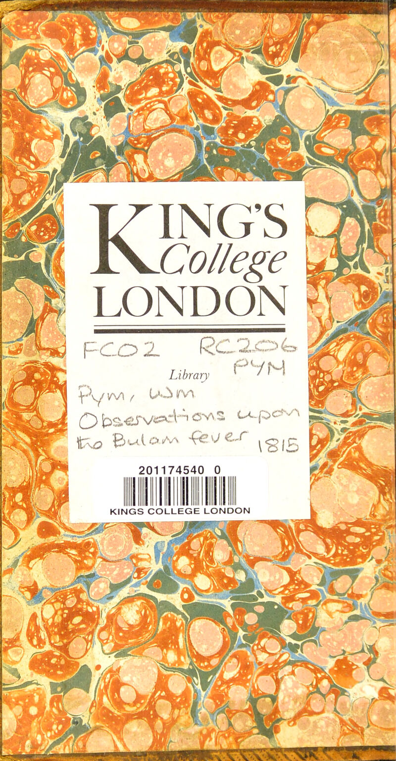 KINGS College LONDON FC0 2- kc..-^x:::^^ Library * / ' » 201174540 0 KINGS COLLEGE LONDON