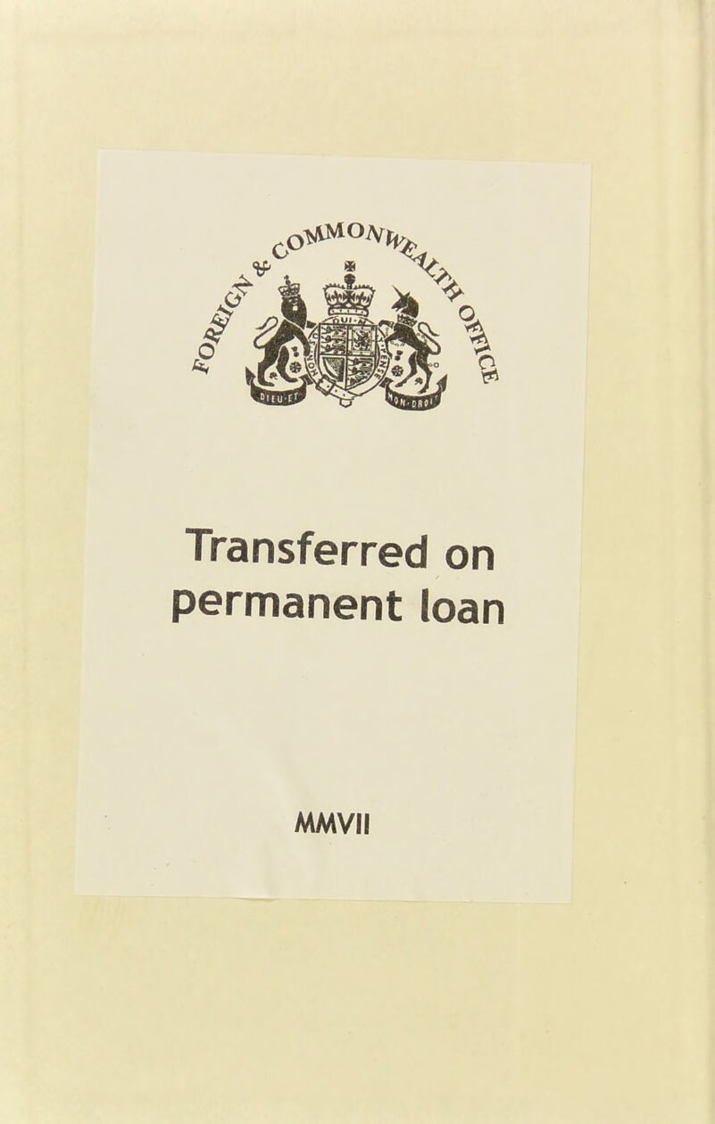 Transferred on permanent loan MMVII