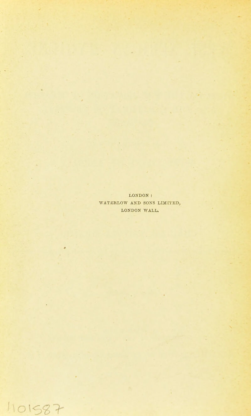 LONDON ! WATERLOW AND SONS LIMITED, LONDON WALL.