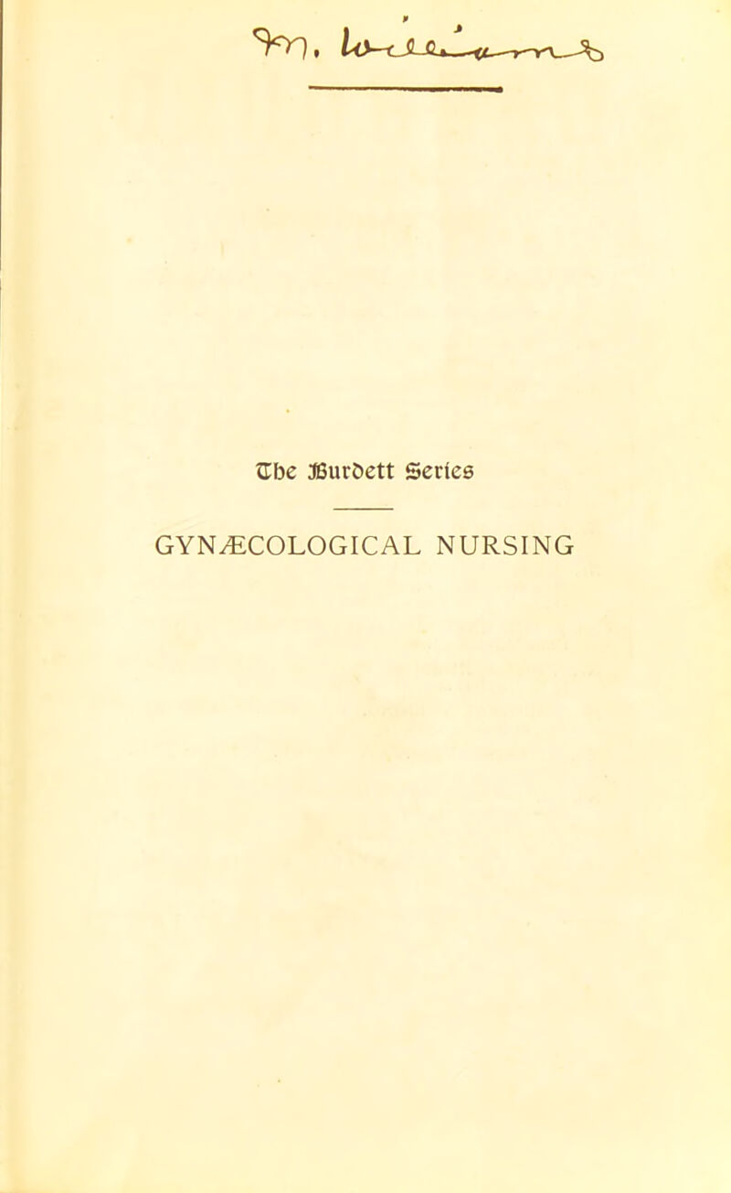 £be ;ffiur&ett Series GYNAECOLOGICAL NURSING