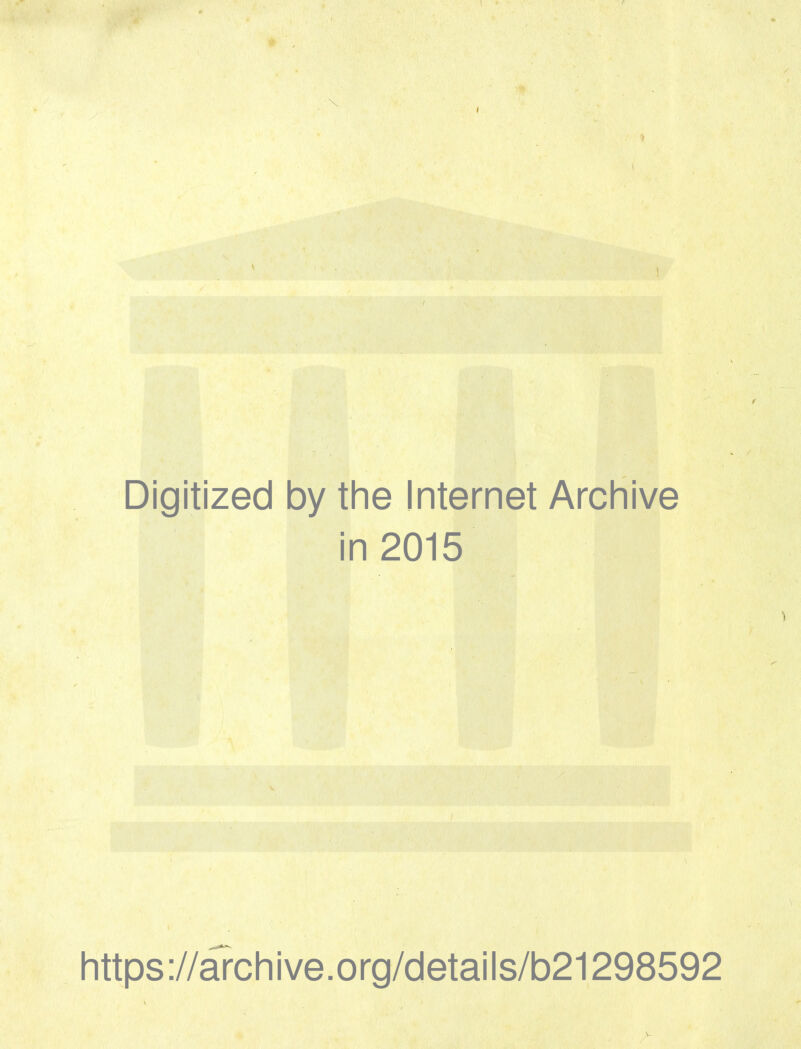 ( Digitized by the Internet Arcliive in 2015 littps://arcliive.org/details/b21298592