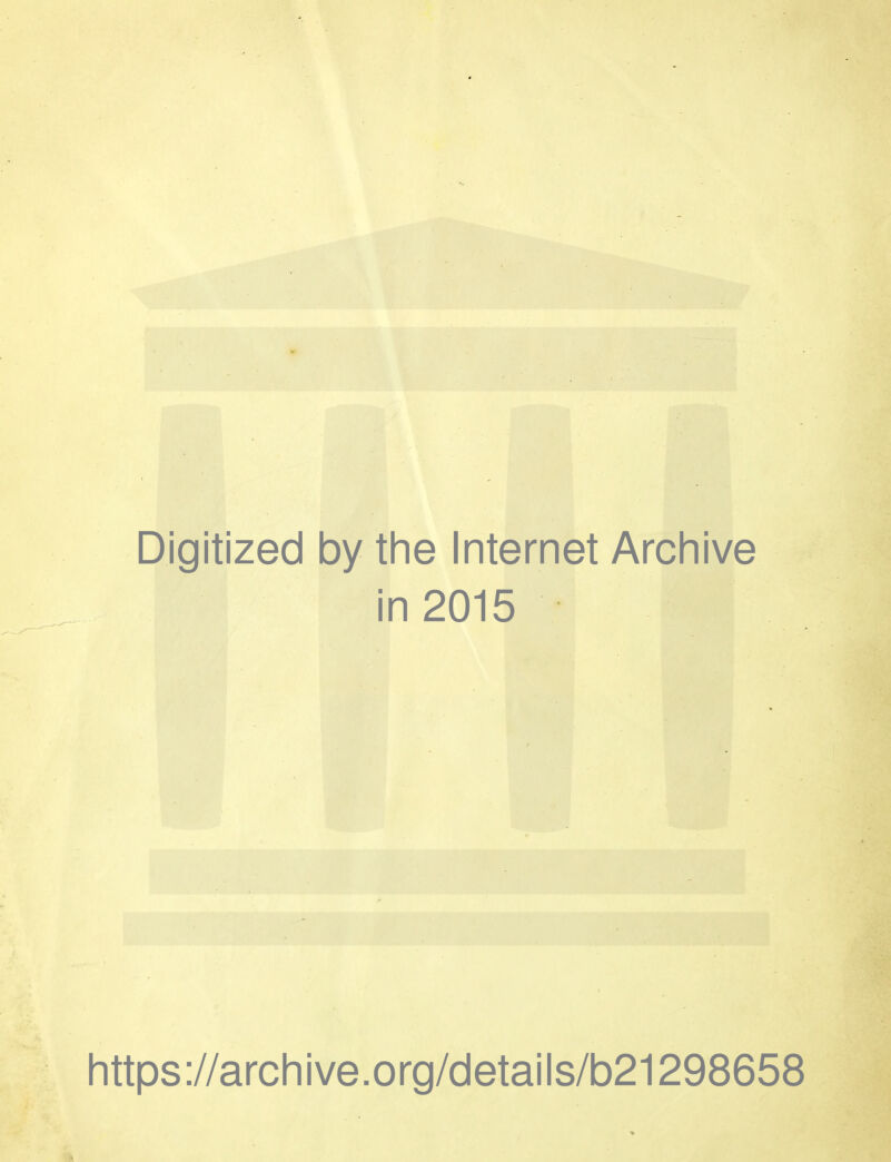 Digitized by tine Internet Arcliive in 2015 https://arcliive.org/details/b21298658