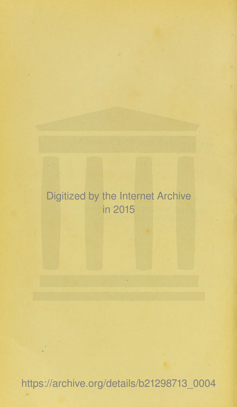 Digitized by the Internet Archive in 2015 https://archive.org/details/b21298713_0004