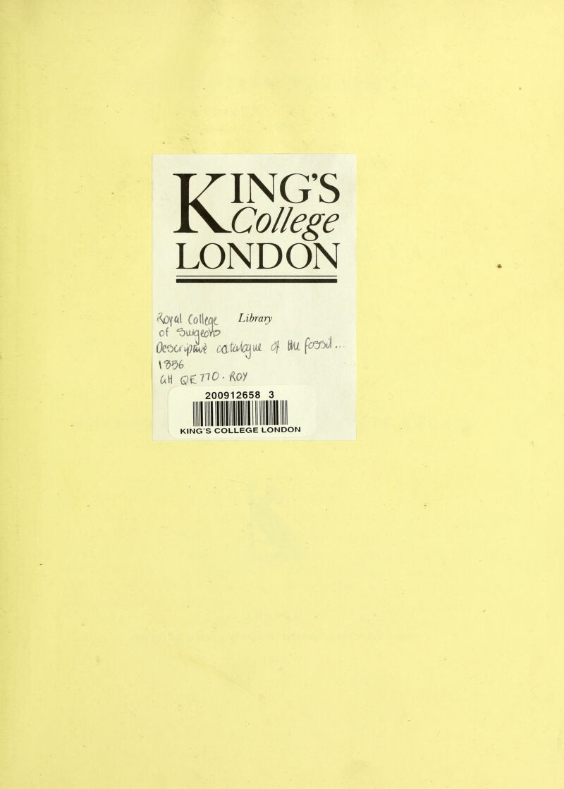 KING'S College LONDON *^fal Co Heat Library of ^aWtoVp 6H 0C7io.^oy 200912658 3 KING S COLLEGE LONDON