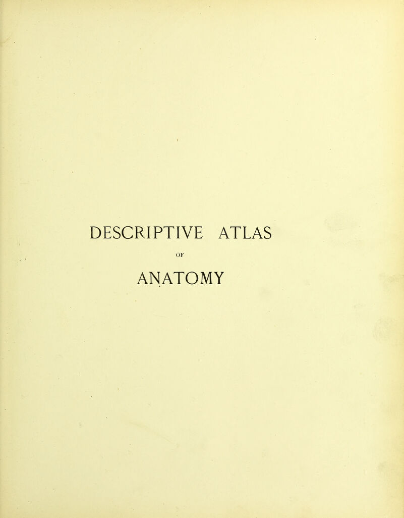 DESCRIPTIVE ATLAS OF ANATOMY