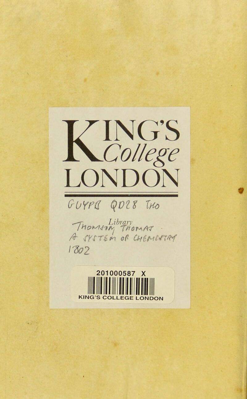 KING'S College LONDON Library 201000587 X KING'S COLLEGE LONDON