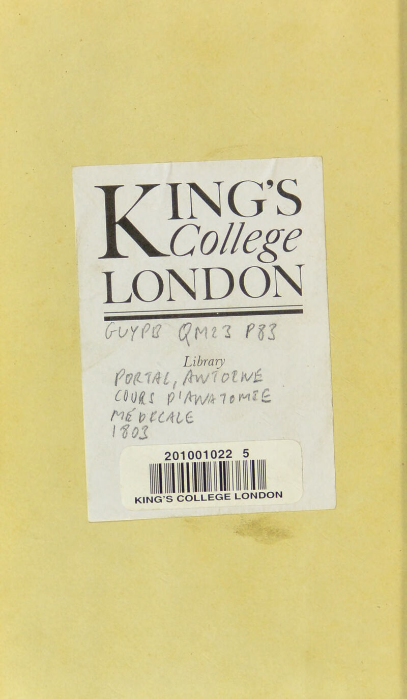 KING'S Collège LONDON Library 201001022 5 KING'S COLLEGE LONDON