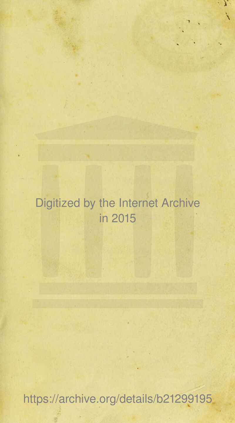 Digitized by tine Internet Arcliive in 2015 littps://arcliive.org/details/b21299195