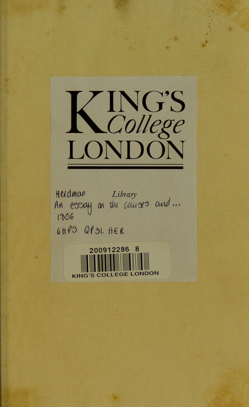 KING'S College LONDON HWdrnaif* Library (iWf^ Qt^l HER 200912286 8