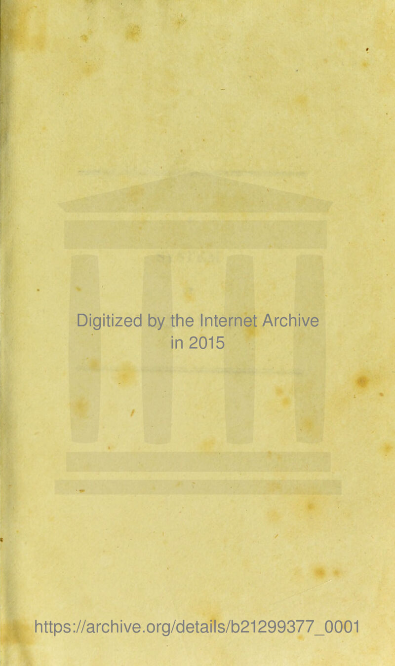 Digitized by the Internet Archive in 2015 https://archive.org/details/b21299377_0001