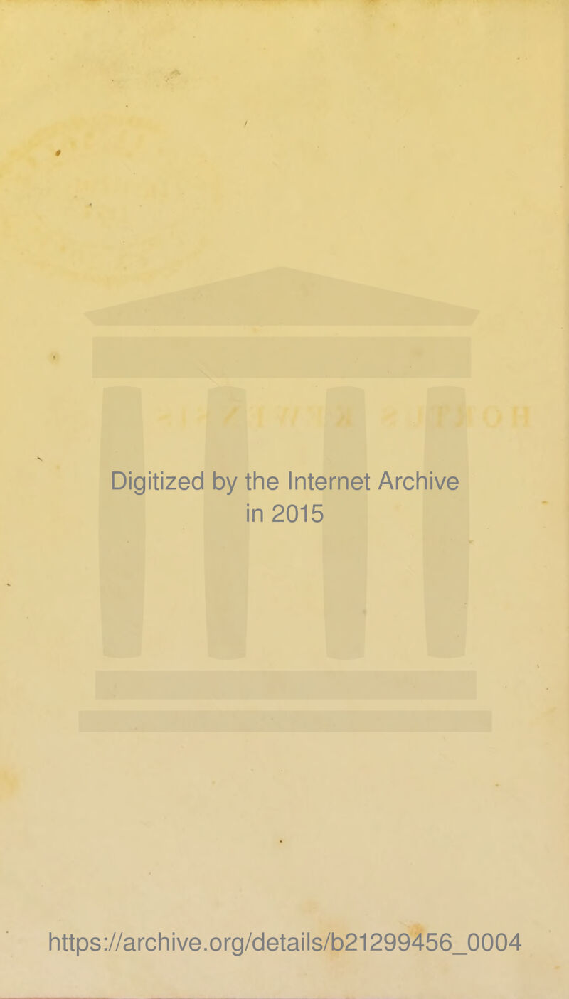 Digitized by the Internet Archive in 2015 https://archive.org/details/b21299456_0004