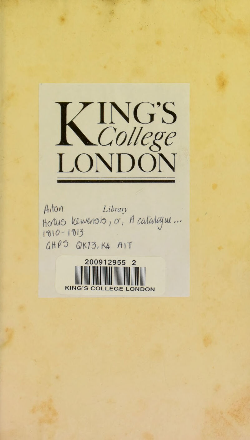 KING'S College LONDON fl\\0»1 Library 200912955 2 KING S COLLEGE LONDON