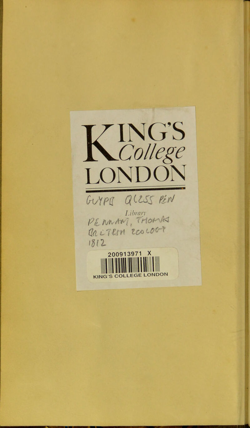 KING'S College LONDON Library 200913971 X