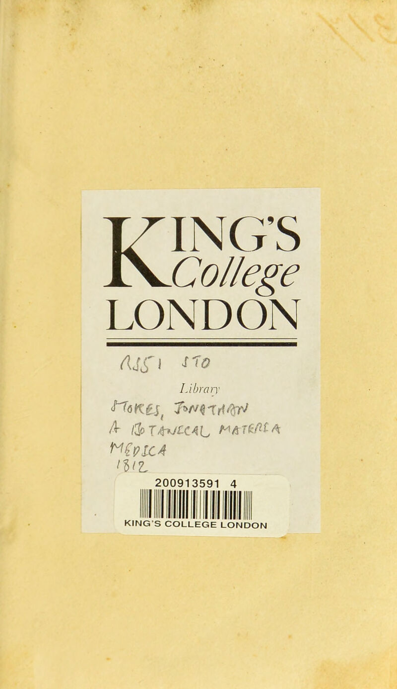 KING'S College LONDON Library 200913591 4 KING'S COLLEGE LONDON