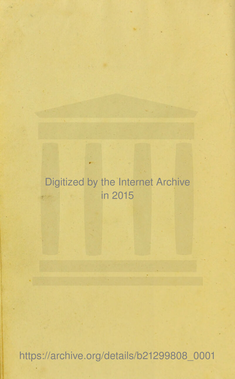 Digitized by the Internet Archive in 2015 I https://archive.org/details/b21299808_0001