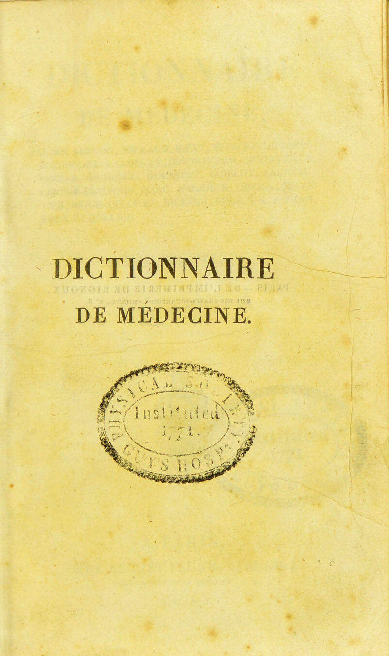 DICTIONNAIRE DE MÉDECINE