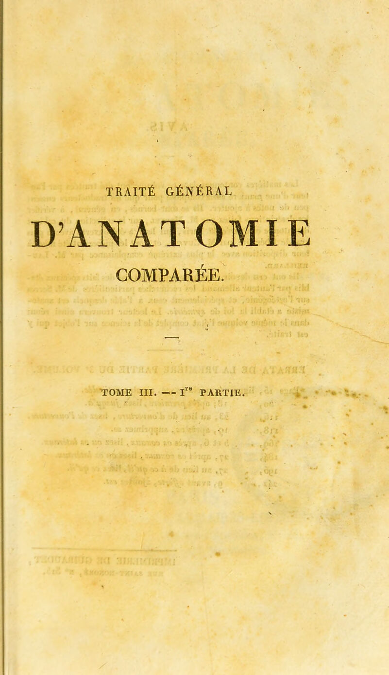 TRAITÉ GÉNÉRAL D'ANATOMIE COMPARÉE.