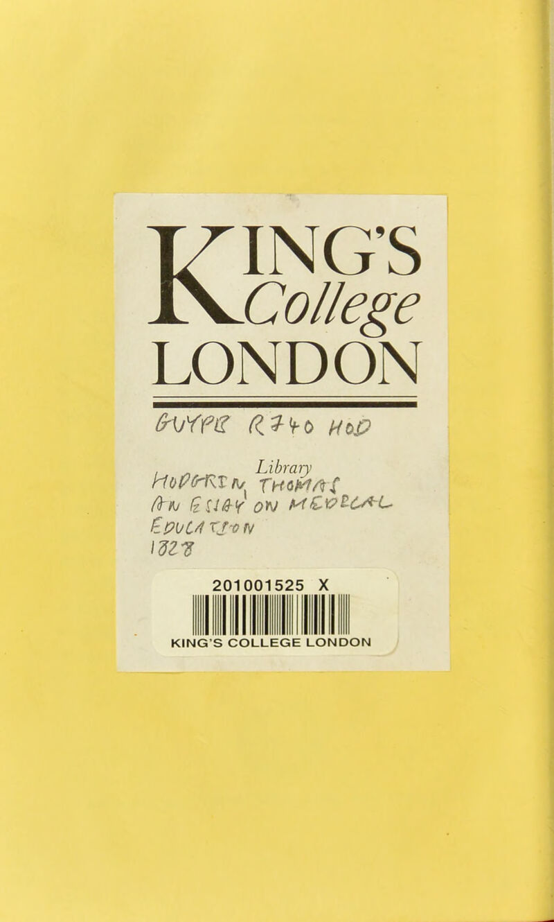 KING'S College LONDON tiVYfl? (il<tO HOP , - Library (Hi MdvttSrL. 201001525 X KING'S COLLEGE LONDON