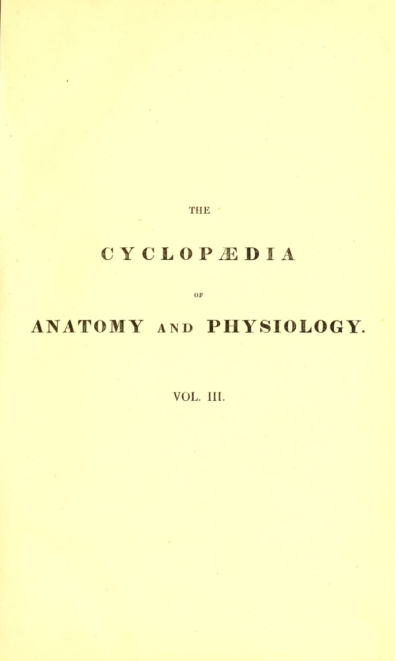 THE CYCLOPAEDIA OF ANATOMY and PHYSIOLOGY.