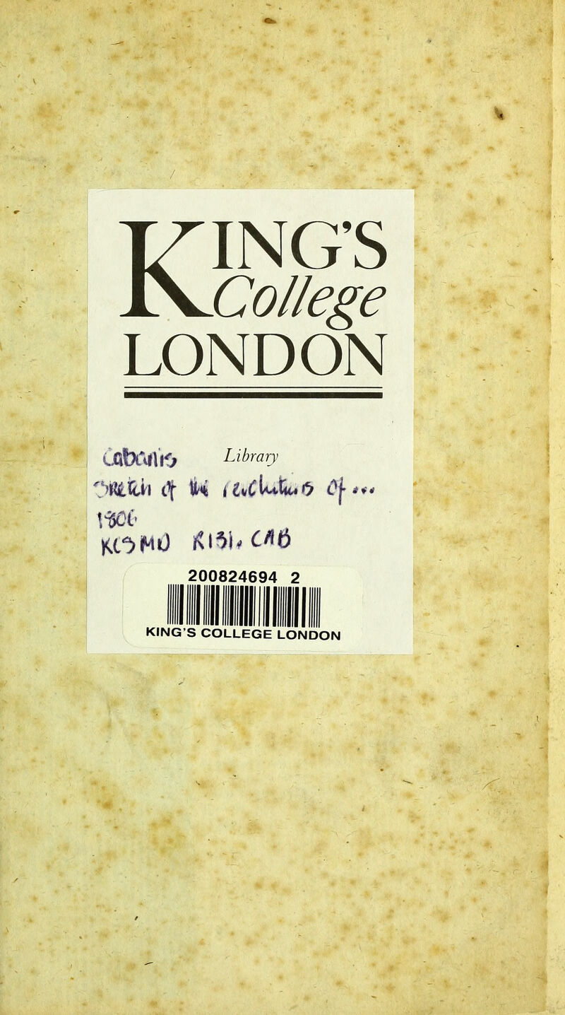 KING'S College LONDON Ùt)t*illlO Library 200824694 2