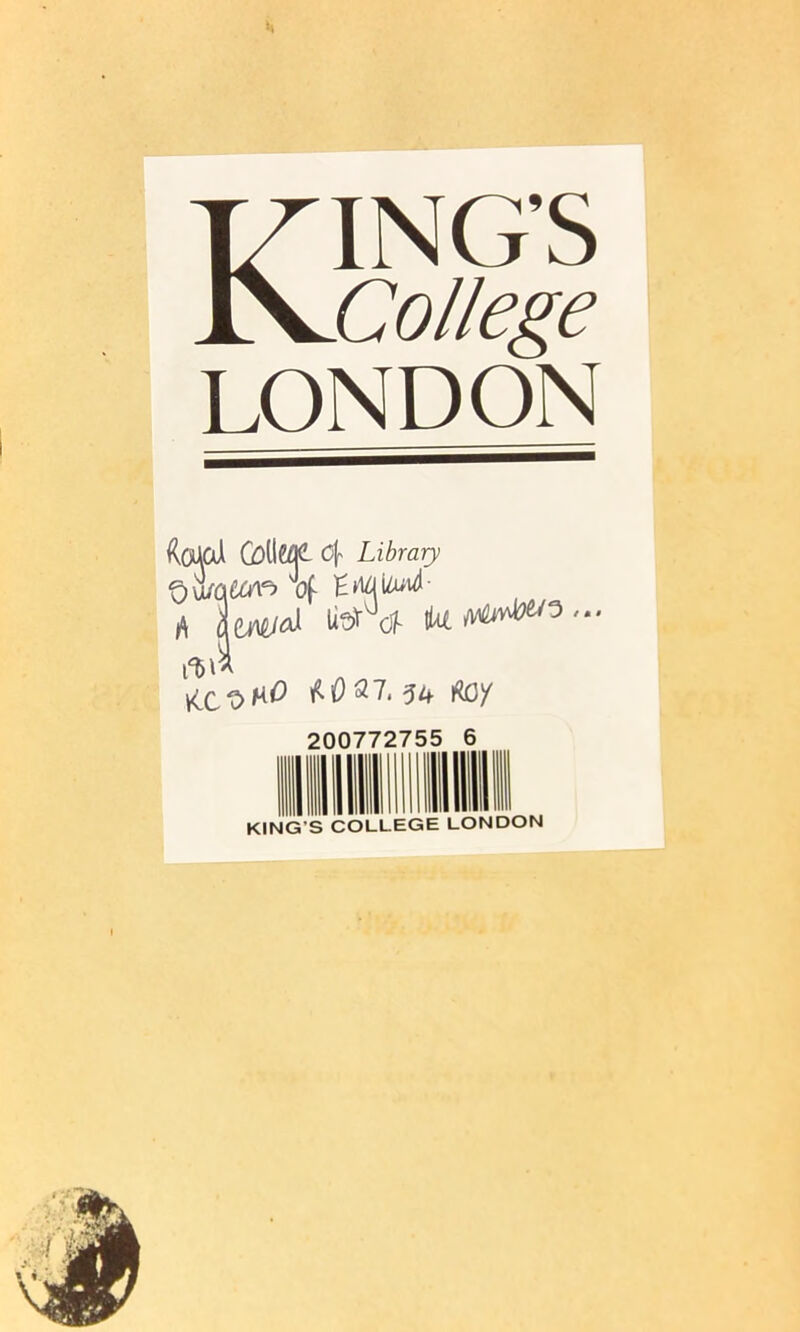 KING’S College LONDON OUiaJl Cblittf!- 4 Library 1^0 27. 54 to/ 200772755 6 KING’S COLLEGE LONDON