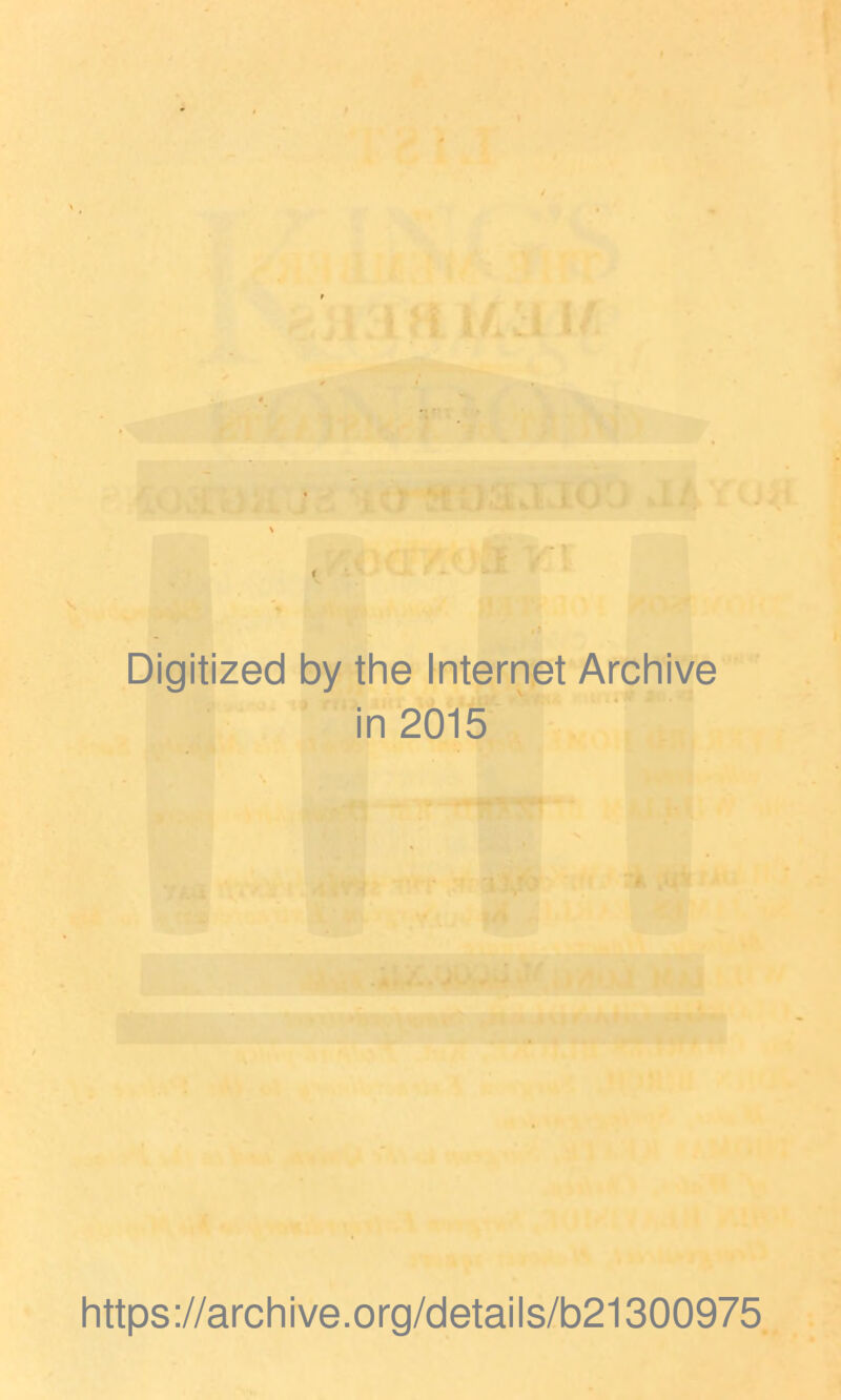 Digitized by the Internet Archive in 2015 https://archive.org/details/b21300975