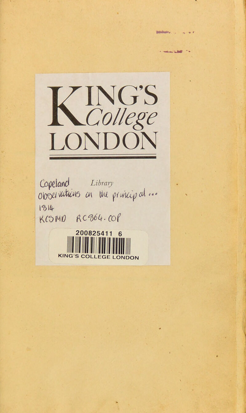 KING’S College LONDON Cof6Q/\d Library £>i IM( i a 0 \%\k 200825411 6 KING’S COLLEGE LONDON