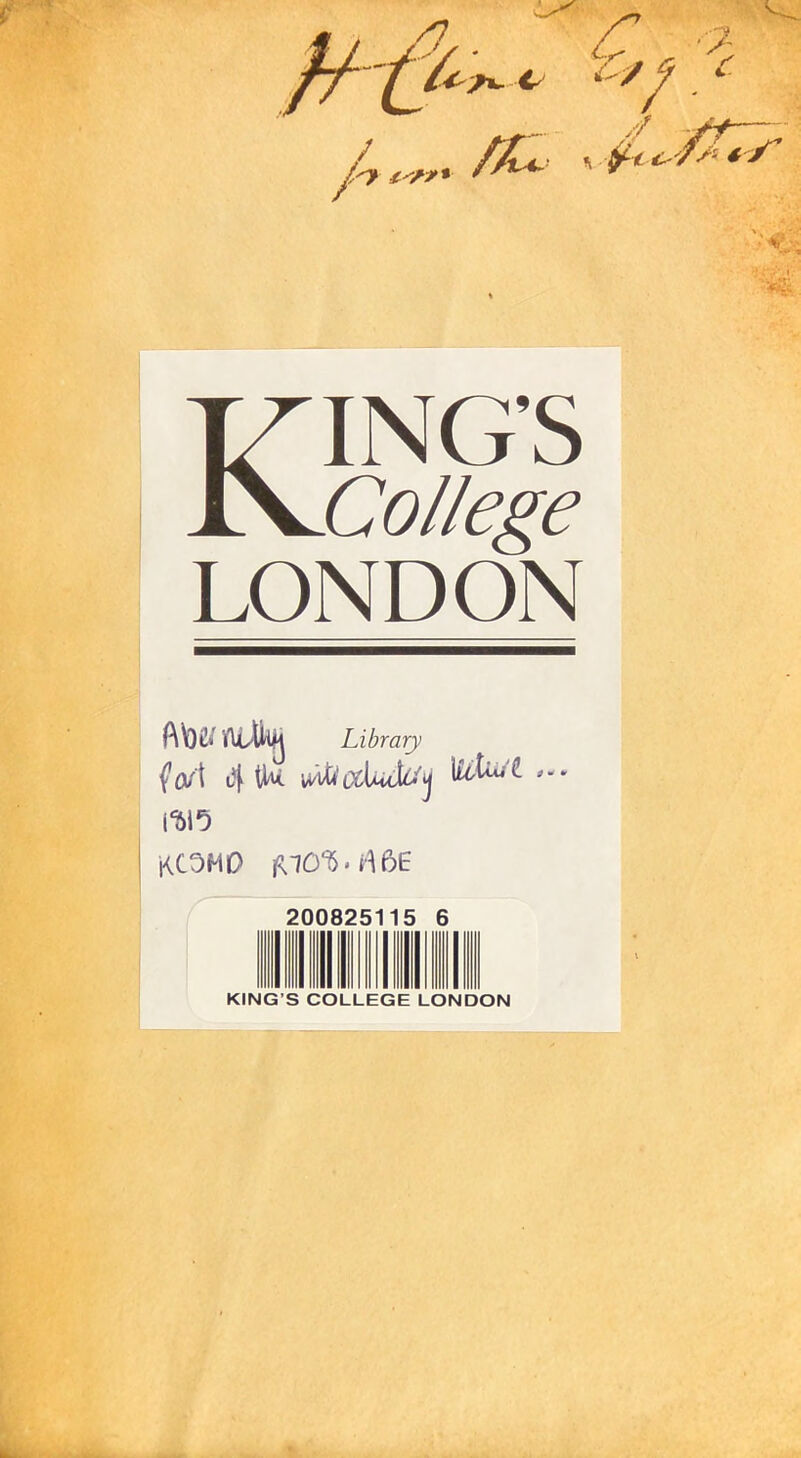 KING'S College LONDON fWWflUhjj Library 1*515 200825115 6 KING'S COLLEGE LONDON