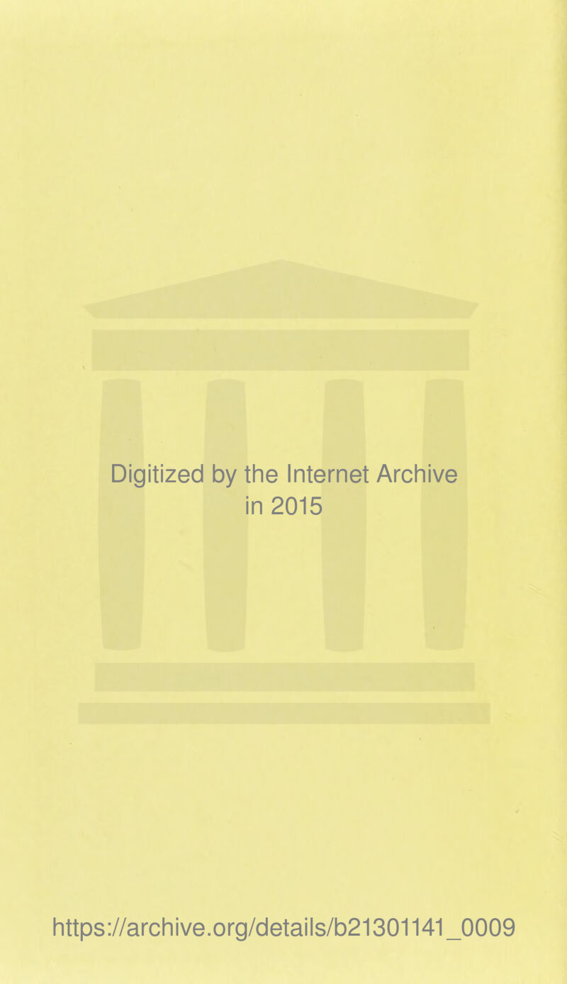 Digitized by the Internet Archive in 2015 https://archive.org/details/b21301141_0009