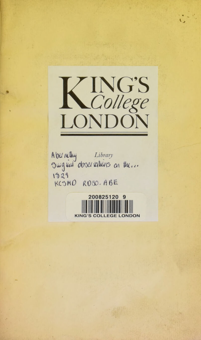 KING'S College LONDON Library 200825120 9 KING'S COLLEGE LONDON