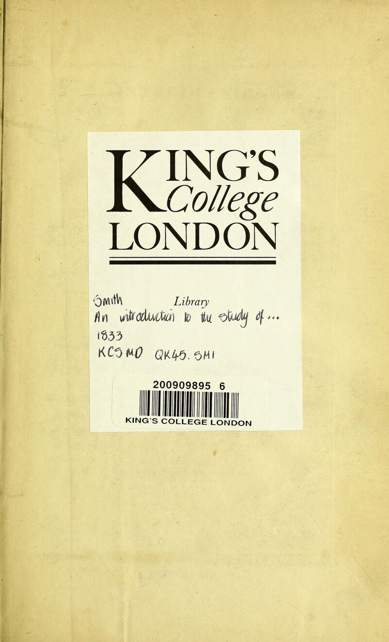 KING'S College LONDON •OWrt^ Lihraiy /In MP^CllkMkjl] fc) '6\ldi^ 200909895 6