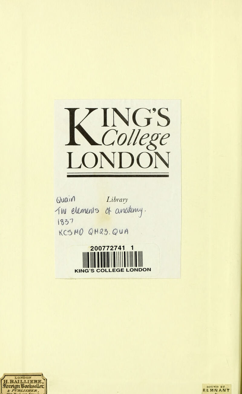 KING'S College LONDON (JUOurt Library 200772741 1 KING'S COLLEGE LONDON H.BA1X,3..3ERE, *• /V 'III-/. VJTt. R , J uouvn BY REMNANT