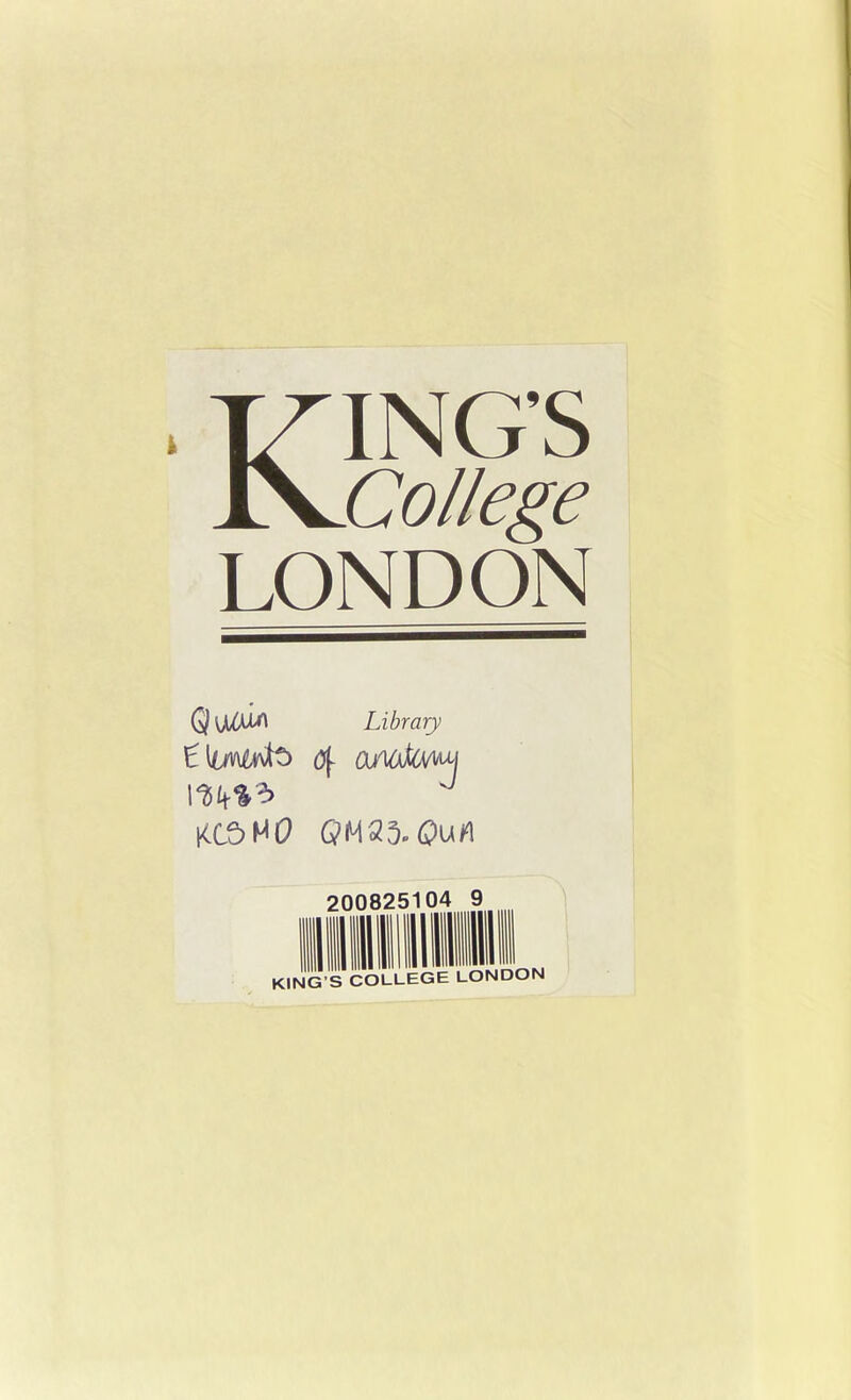 KING’S College LONDON Library Otmtott) 4 a/iatcmi Kt5MC> QM25.(?u/1