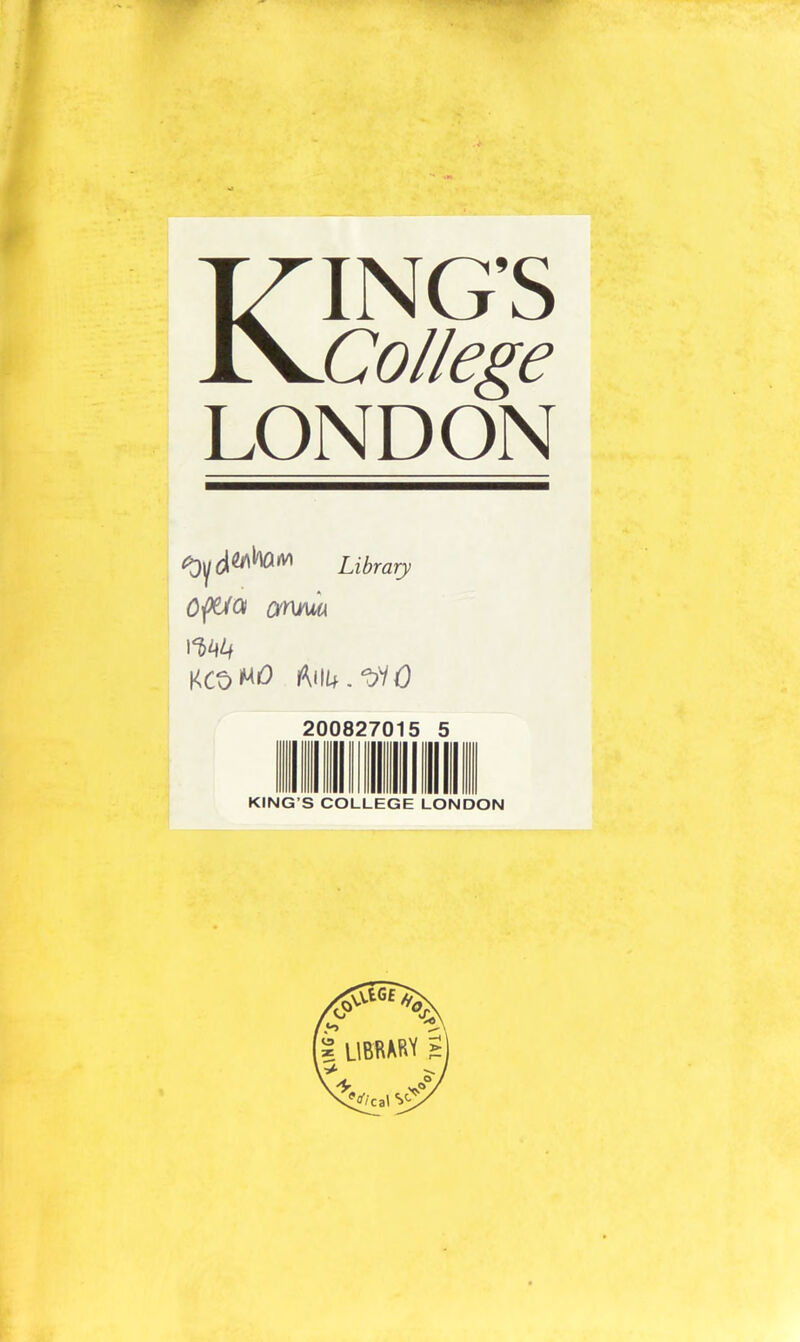 KING’S College LONDON Library Of^oi anjm mLi AiI4.‘^V0 KING’S COLLEGE LONDON