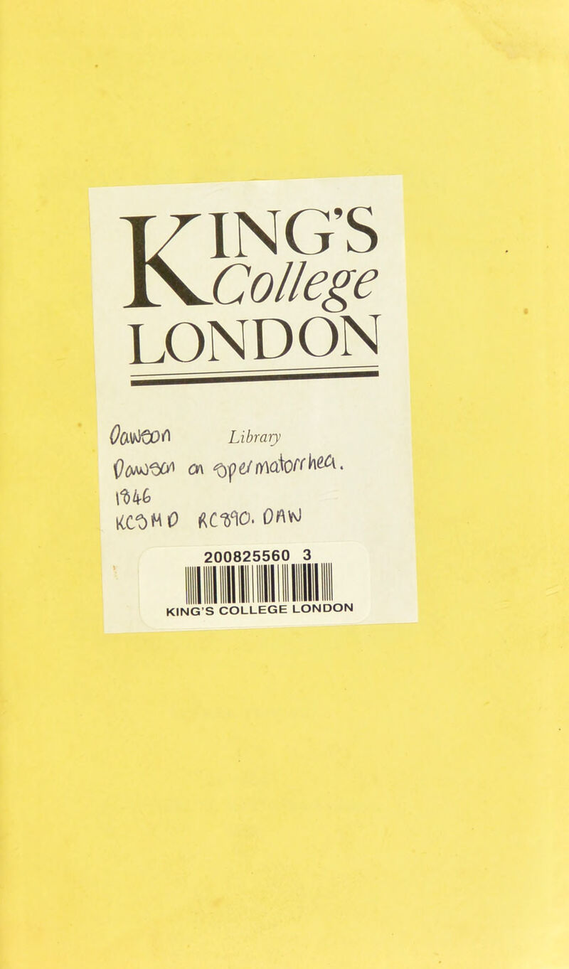 THING’S JNjCollege LONDON Oc/^00^ Library Qoj^vw o\ ^fe/fftokottheA. \W ttfUO KCIflO. OAYO 200825560 2 KING’S COLLEGE LONDON