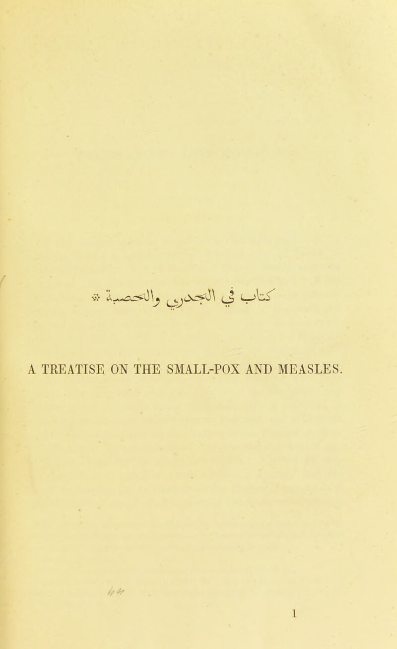 ( A TREATISE ON THE SMALL-POX AND MEASLES.